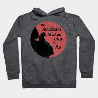 The Mountains Always Call For Me Hoodie